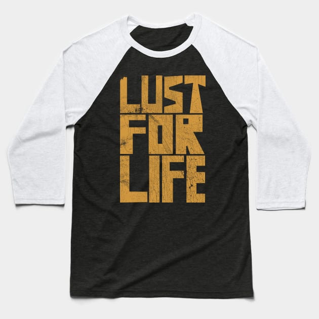 Lust For Life Baseball T-Shirt by DankFutura